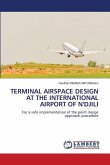 TERMINAL AIRSPACE DESIGN AT THE INTERNATIONAL AIRPORT OF N'DJILI TERMINAL AIRSPACE DESIGN AT THE INTERNATIONAL AIRPORT OF N'DJILI