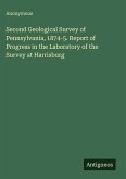 Second Geological Survey of Pennsylvania, 1874-5. Report of Progress in the Laboratory of the Survey at Harrisburg