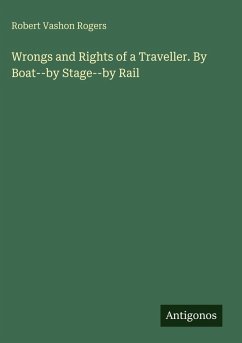 Cover Wrongs and Rights of a Traveller. By Boat--by Stage--by Rail