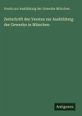 Zeitschrift des Vereins zur Ausbildung der Gewerke in München