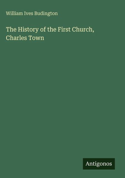 The History of the First Church, Charles Town The History of the First Church, Charles Town