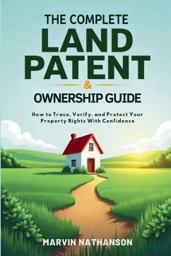 Cover The Complete Land Patent & Ownership Guide