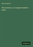 The Architect, or, Complete Builder's Guide