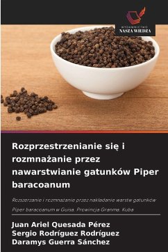 Cover Rozprzestrzenianie si¿ i rozmna¿anie przez nawarstwianie gatunków Piper baracoanum