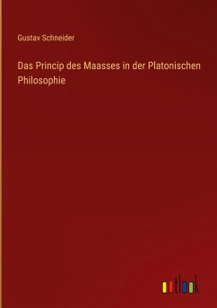 Das Princip des Maasses in der Platonischen Philosophie