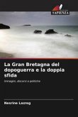 La Gran Bretagna del dopoguerra e la doppia sfida