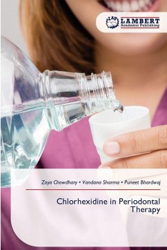 Chlorhexidine in Periodontal Therapy - Chowdhary, Zoya;Sharma, Vandana;Bhardwaj, Puneet Chlorhexidine in Periodontal Therapy - Chowdhary, Zoya;Sharma, Vandana;Bhardwaj, Puneet