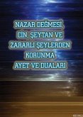Nazar Degmesi Cin Seytan ve Zararli Seylerden Korunma Ayet ve Dualari