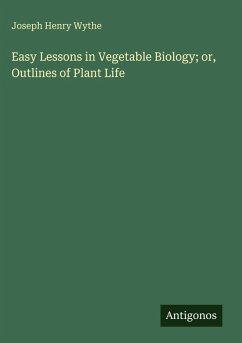 Cover Easy Lessons in Vegetable Biology; or, Outlines of Plant Life