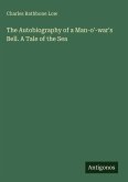 The Autobiography of a Man-o'-war's Bell. A Tale of the Sea