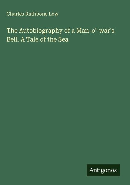 The Autobiography of a Man-o'-war's Bell. A Tale of the Sea