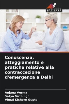 Conoscenza, atteggiamento e pratiche relative alla contraccezione d'emergenza a Delhi - Verma, Anjana;Singh, Satya Vir;Gupta, Vimal Kishore Conoscenza, atteggiamento e pratiche relative alla contraccezione d'emergenza a Delhi - Verma, Anjana;Singh, Satya Vir;Gupta, Vimal Kishore