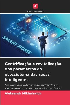Cover Gentrificação e revitalização dos parâmetros do ecossistema das casas inteligentes