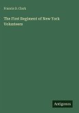 The First Regiment of New York Volunteers