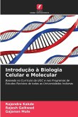 Introdução à Biologia Celular e Molecular Introdução à Biologia Celular e Molecular