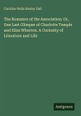 The Romance of the Association. Or, One Last Glimpse of Charlotte Temple and Eliza Wharton. A Curiosity of Literature and Life The Romance of the Association. Or, One Last Glimpse of Charlotte Temple and Eliza Wharton. A Curiosity of Literature and Life