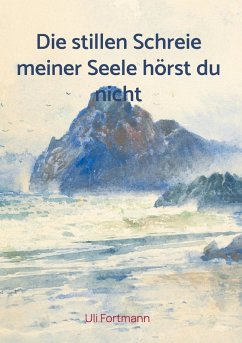 Cover Die stillen Schreie meiner Seele hörst du nicht