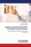 Asthma and Periodontitis: An Inflammatory Nexus Asthma and Periodontitis: An Inflammatory Nexus