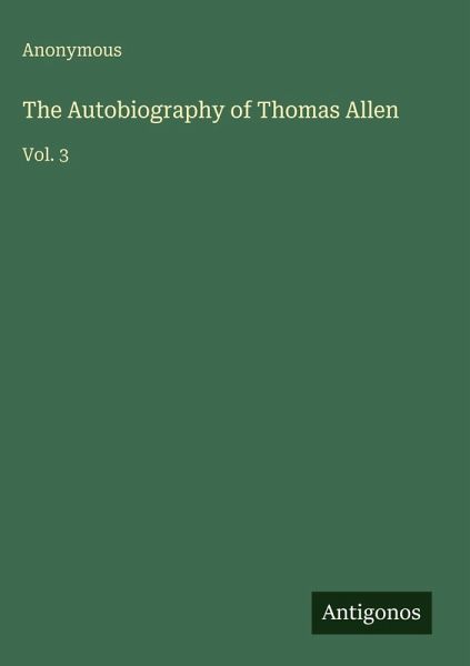 The Autobiography of Thomas Allen The Autobiography of Thomas Allen