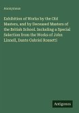 Exhibition of Works by the Old Masters, and by Deceased Masters of the British School. Including a Special Selection from the Works of John Linnell, Dante Gabriel Rossetti