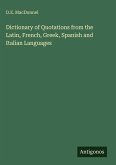 Dictionary of Quotations from the Latin, French, Greek, Spanish and Italian Languages