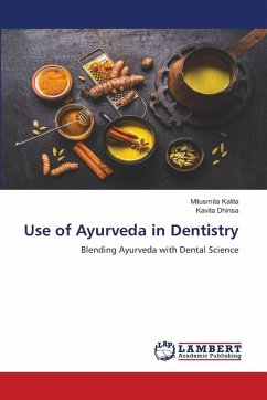 Use of Ayurveda in Dentistry - Kalita, Mitusmita;Dhinsa, Kavita
