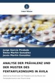 ANALYSE DER PRÄVALENZ UND DER MUSTER DES FENTANYLKONSUMS IN ÁVILA