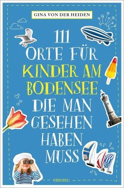 Cover 111 Orte für Kinder am Bodensee, die man gesehen haben muss