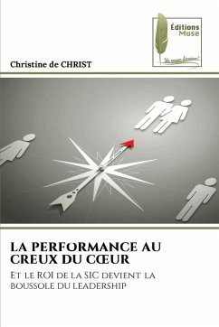 LA PERFORMANCE AU CREUX DU C¿UR - de CHRIST, Christine LA PERFORMANCE AU CREUX DU C¿UR - de CHRIST, Christine