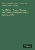 The Old Story Books of England: Illustrated with Twelve Pictures by Eminent Artists