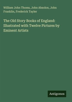 Cover The Old Story Books of England: Illustrated with Twelve Pictures by Eminent Artists