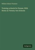 Training-schools for Nurses. With Notes on Twenty-two Schools