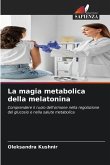 La magia metabolica della melatonina