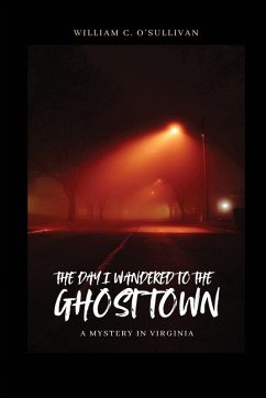 The Day I Wandered to the Ghost Town - O'Sullivan, William C.