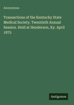 Cover Transactions of the Kentucky State Medical Society. Twentieth Annual Session. Held at Henderson, Ky. April 1875