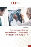Les pneumothorax secondaires : Traitement médical ou chirurgical ?