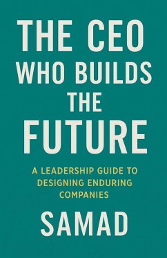 The CEO Who Builds the Future - Samad The CEO Who Builds the Future - Samad
