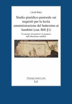 Studio giuridico-pastorale sui requisiti per la lecita amministrazione del battesimo ai bambini (can. 868 § 1) - Bakó, László