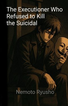 Cover The Executioner Who Refused to Kill the Suicidal Girl