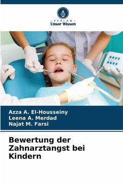 Bewertung der Zahnarztangst bei Kindern - El-Housseiny, Azza A.;Merdad, Leena A.;Farsi, Najat M. Bewertung der Zahnarztangst bei Kindern - El-Housseiny, Azza A.;Merdad, Leena A.;Farsi, Najat M.