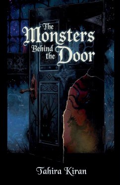 The Monsters Behind the Door - Kiran, Tahira