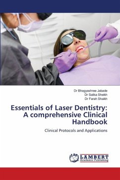 Essentials of Laser Dentistry: A comprehensive Clinical Handbook - Jabade, Dr Bhagyashree;Sheikh, Dr Salika;Shaikh, Dr Farah