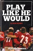Play Like He Would