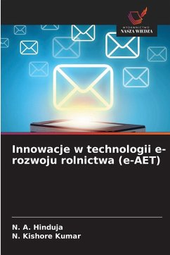 Innowacje w technologii e-rozwoju rolnictwa (e-AET) - Hinduja, N. A.;Kishore Kumar, N. Innowacje w technologii e-rozwoju rolnictwa (e-AET) - Hinduja, N. A.;Kishore Kumar, N.