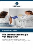Die Stoffwechselmagie von Melatonin