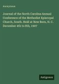 Journal of the North Carolina Annual Conference of the Methodist Episcopal Church, South. Held at New Bern, N. C. December 4th to 8th, 1907