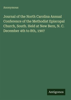 Cover Journal of the North Carolina Annual Conference of the Methodist Episcopal Church, South. Held at New Bern, N. C. December 4th to 8th, 1907