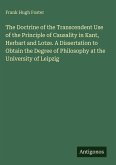 The Doctrine of the Transcendent Use of the Principle of Causality in Kant, Herbart and Lotze. A Dissertation to Obtain the Degree of Philosophy at the University of Leipzig
