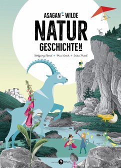 ASAGAN - Wilde Natur-Geschichte(n) - Hartl, Wolfgang; Kirsch, Mia