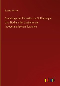 Cover Grundzüge der Phonetik zur Einführung in das Studium der Lautlehre der Indogermanischen Sprachen